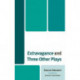 Extravagance and Three Other Plays