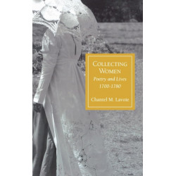 Collecting Women: Poetry and Lives, 1700-1780