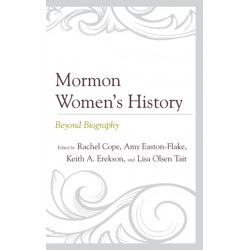 Mormon Women’s History: Beyond Biography