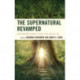 The Supernatural Revamped: From Timeworn Legends to Twenty-First-Century Chic