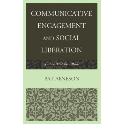 Communicative Engagement and Social Liberation: Justice Will Be Made