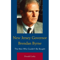 New Jersey Governor Brendan Byrne: The Man Who Couldn’t Be Bought