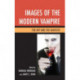 Images of the Modern Vampire: The Hip and the Atavistic