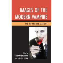 Images of the Modern Vampire: The Hip and the Atavistic