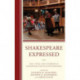 Shakespeare Expressed: Page, Stage, and Classroom in Shakespeare and His Contemporaries