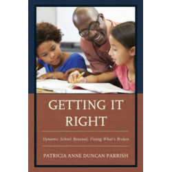 Getting It Right: Dynamic School Renewal, Fixing What's Broken