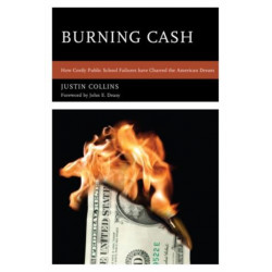 Burning Cash: How Costly Public School Failures have Charred the American Dream