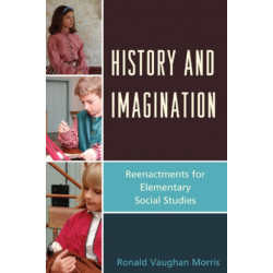 History and Imagination: Reenactments for Elementary Social Studies