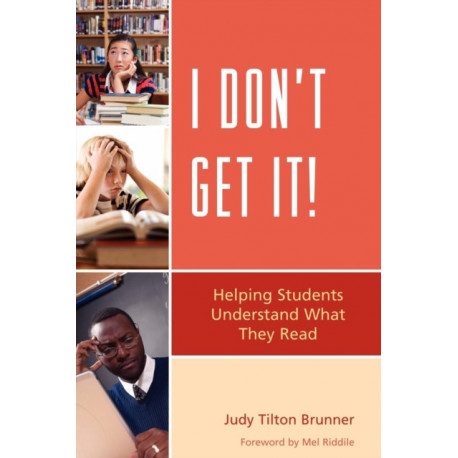 I Don't Get It: Helping Students Understand What They Read