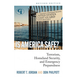 Is America Safe?: Terrorism, Homeland Security, and Emergency Preparedness