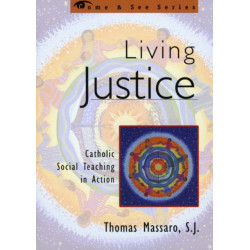 Living Justice: Catholic Social Teaching in Action