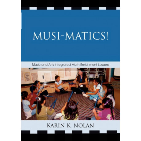 Musi-matics!: Music and Arts Integrated Math Enrichment Lessons