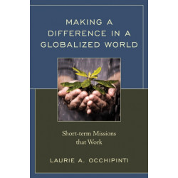 Making a Difference in a Globalized World: Short-term Missions that Work