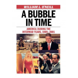 A Bubble in Time: America During the Interwar Years, 1989–2001