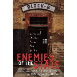 Enemies of the State: Personal Stories from the Gulag