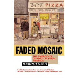 Faded Mosaic: The Emergence of Post-Cultural America