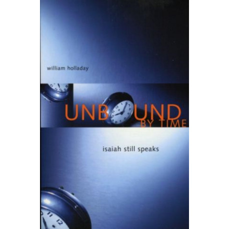 Unbound By Time: Isaiah Still Speaks