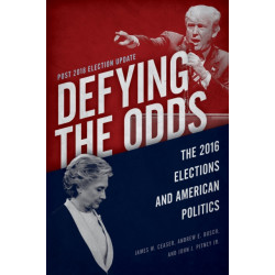 Defying the Odds: The 2016 Elections and American Politics, Post 2018 Election Update
