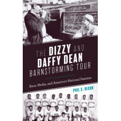 The Dizzy and Daffy Dean Barnstorming Tour: Race, Media, and America’s National Pastime