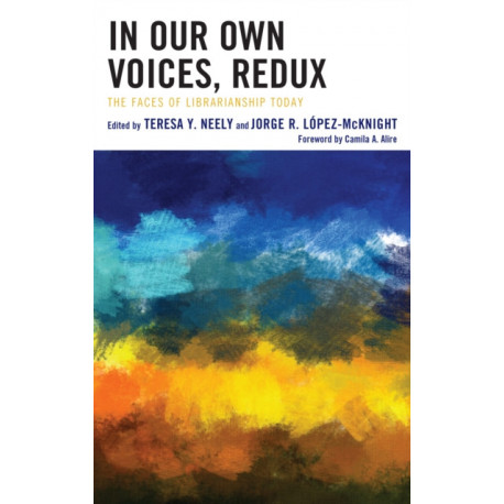 In Our Own Voices, Redux: The Faces of Librarianship Today