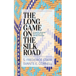The Long Game on the Silk Road: US and EU Strategy for Central Asia and the Caucasus