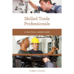 Skilled Trade Professionals: A Practical Career Guide