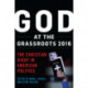 God at the Grassroots 2016: The Christian Right in American Politics