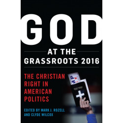 God at the Grassroots 2016: The Christian Right in American Politics