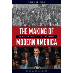 The Making of Modern America: The Nation from 1945 to the Present