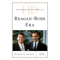 Historical Dictionary of the Reagan-Bush Era