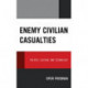 Enemy Civilian Casualties: Politics, Culture, and Technology