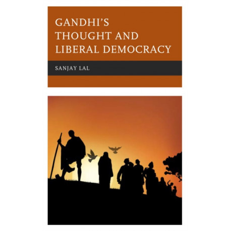 Gandhi's Thought and Liberal Democracy