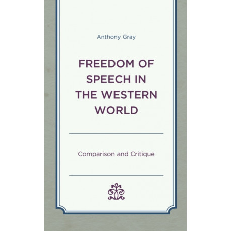 Freedom of Speech in the Western World: Comparison and Critique