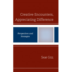 Creative Encounters, Appreciating Difference: Perspectives and Strategies
