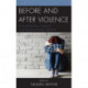 Before and After Violence: Developmental, Clinical, and Sociocultural Aspects