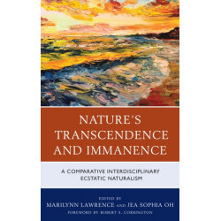Nature's Transcendence and Immanence: A Comparative Interdisciplinary Ecstatic Naturalism