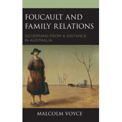 Foucault and Family Relations: Governing from a Distance in Australia