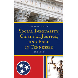 Social Inequality, Criminal Justice, and Race in Tennessee: 1960–2014