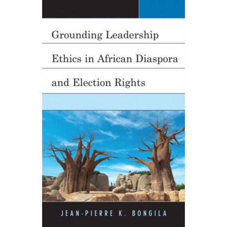 Grounding Leadership Ethics in African Diaspora and Election Rights