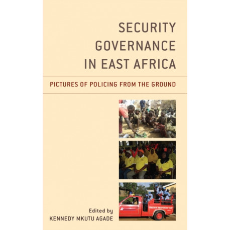 Security Governance in East Africa: Pictures of Policing from the Ground