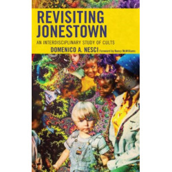 Revisiting Jonestown: An Interdisciplinary Study of Cults