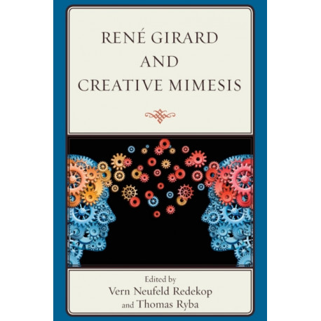 Rene Girard and Creative Mimesis