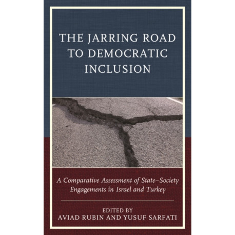 The Jarring Road to Democratic Inclusion: A Comparative Assessment of State–Society Engagements in Israel and Turkey