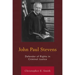 John Paul Stevens: Defender of Rights in Criminal Justice