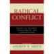 Radical Conflict: Essays on Violence, Intractability, and Communication
