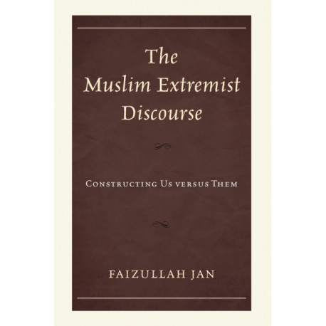 The Muslim Extremist Discourse: Constructing Us versus Them