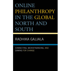 Online Philanthropy in the Global North and South: Connecting, Microfinancing, and Gaming for Change