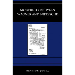 Modernity between Wagner and Nietzsche