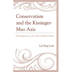 Conservatism and the Kissinger–Mao Axis: Development of the Twin Global Orders