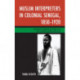 Muslim Interpreters in Colonial Senegal, 1850–1920: Mediations of Knowledge and Power in the Lower and Middle Senegal River Valley